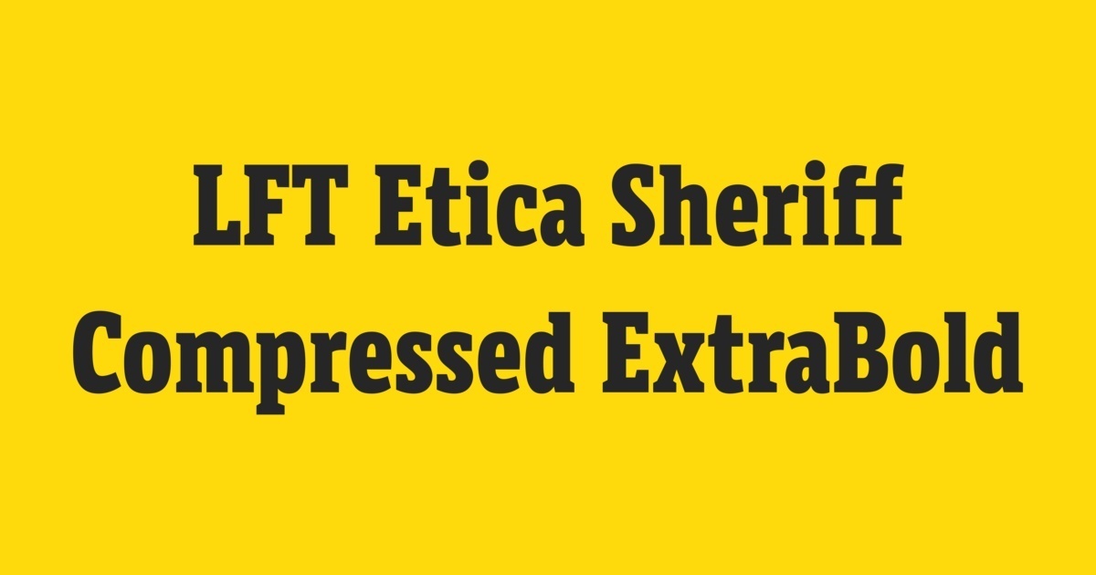 Пример шрифта LFT Etica Sheriff Compressed #1