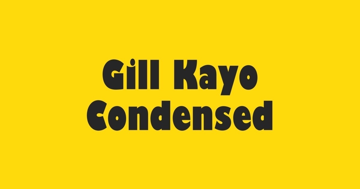 Пример шрифта Gill Kayo Condensed #1